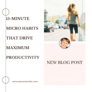 15-Minute Micro Habits that Drive Maximum Productivity