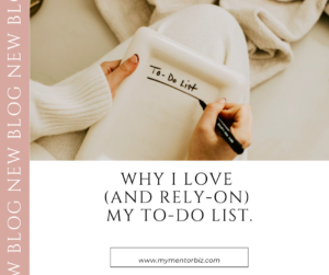 Why I Love (and Rely-on) My To-Do List.