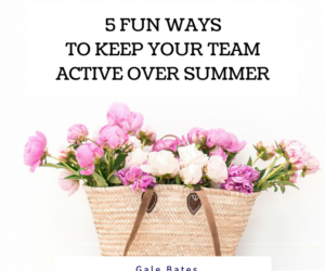 Fun ways to Keep your Team Active over Summer