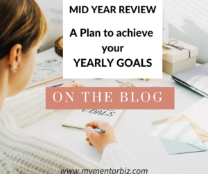 Mid-Year Review:  A Plan to Achieve your Yearly Goals