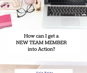 How can I get a New Team Member into Action?   Part 1