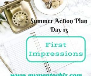 Day 13  Summer Action Plan – First Impressions (Checklist inside)