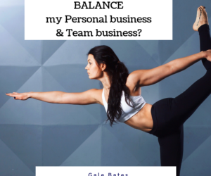 How do I Balance my Personal Business and my Team Business?