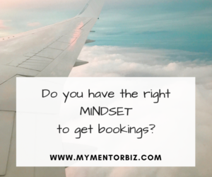 Do you Have the Right Mindset to get Bookings?